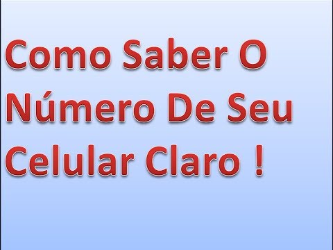 Descubra Como Encontrar o Número do Seu Celular Claro de Forma Simples