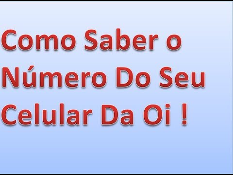 Descubra Como Identificar o Número do Celular da Oi de Forma Simples e Rápida